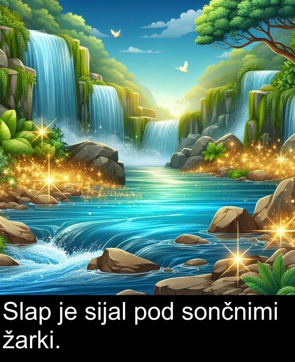 sijal: Slap je sijal pod sončnimi žarki.
