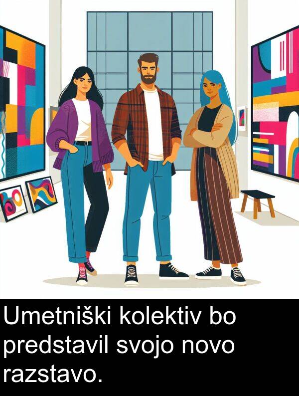 novo: Umetniški kolektiv bo predstavil svojo novo razstavo.
