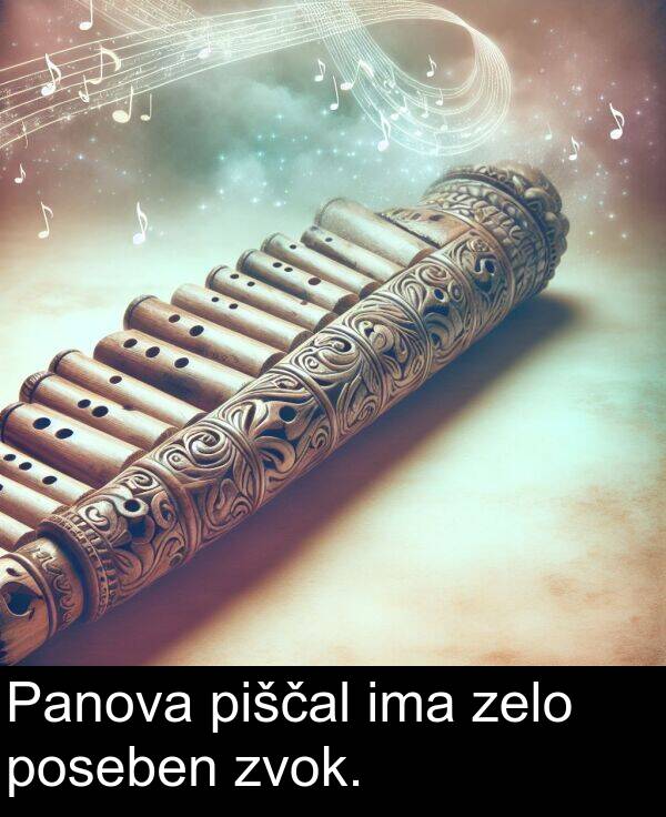 zelo: Panova piščal ima zelo poseben zvok.