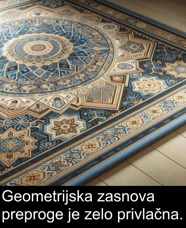 privlačna: Geometrijska zasnova preproge je zelo privlačna.