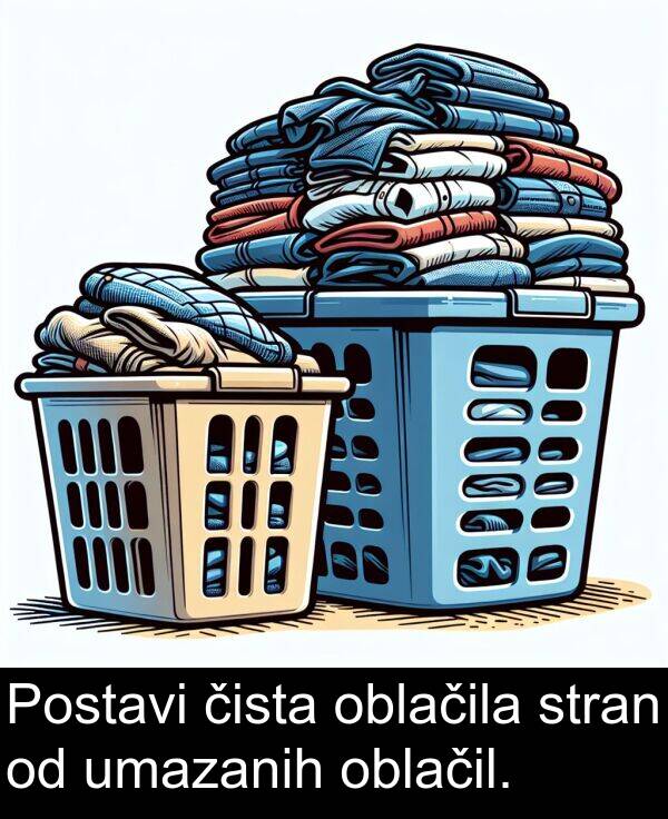 oblačila: Postavi čista oblačila stran od umazanih oblačil.