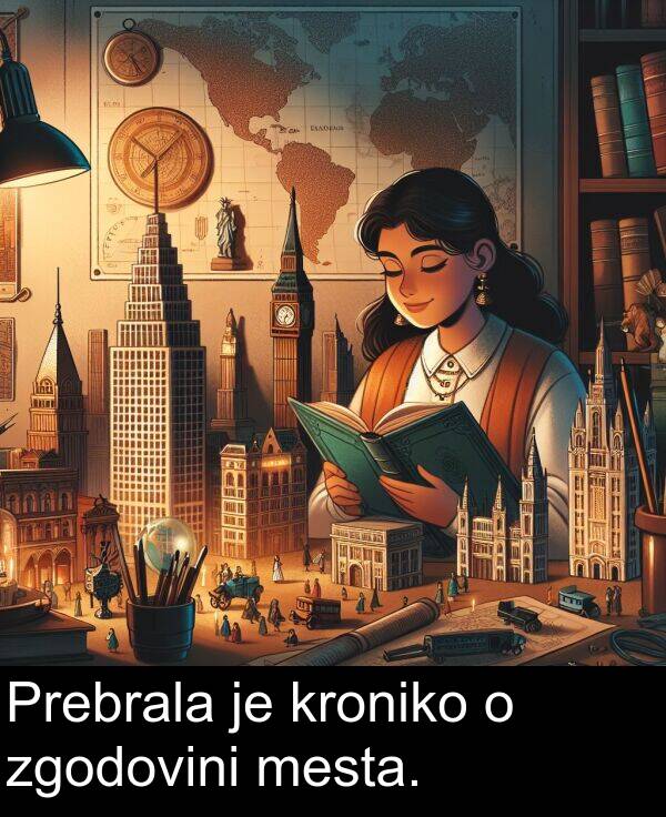 mesta: Prebrala je kroniko o zgodovini mesta.