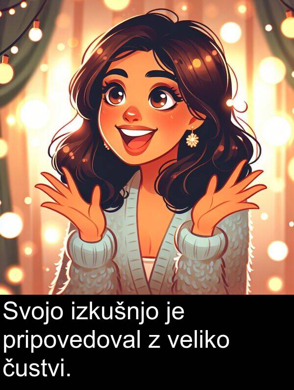 veliko: Svojo izkušnjo je pripovedoval z veliko čustvi.