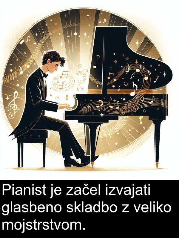 glasbeno: Pianist je začel izvajati glasbeno skladbo z veliko mojstrstvom.