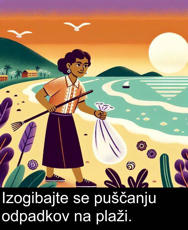 odpadkov: Izogibajte se puščanju odpadkov na plaži.