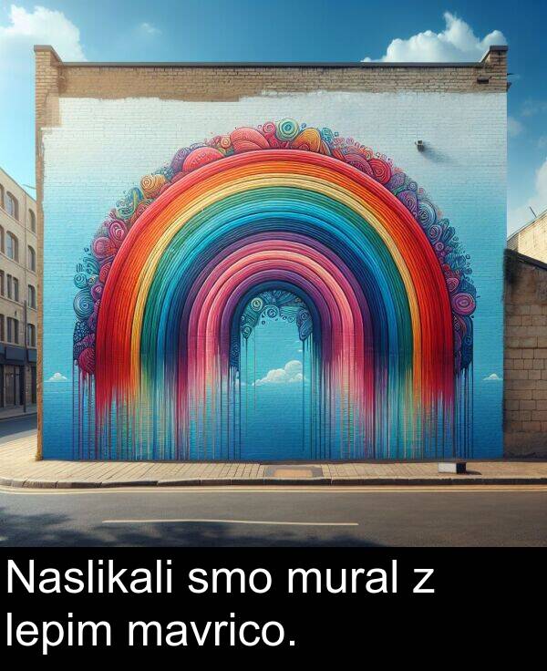 mural: Naslikali smo mural z lepim mavrico.