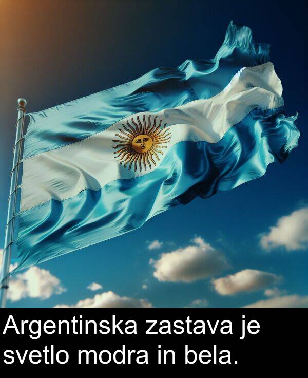 svetlo: Argentinska zastava je svetlo modra in bela.
