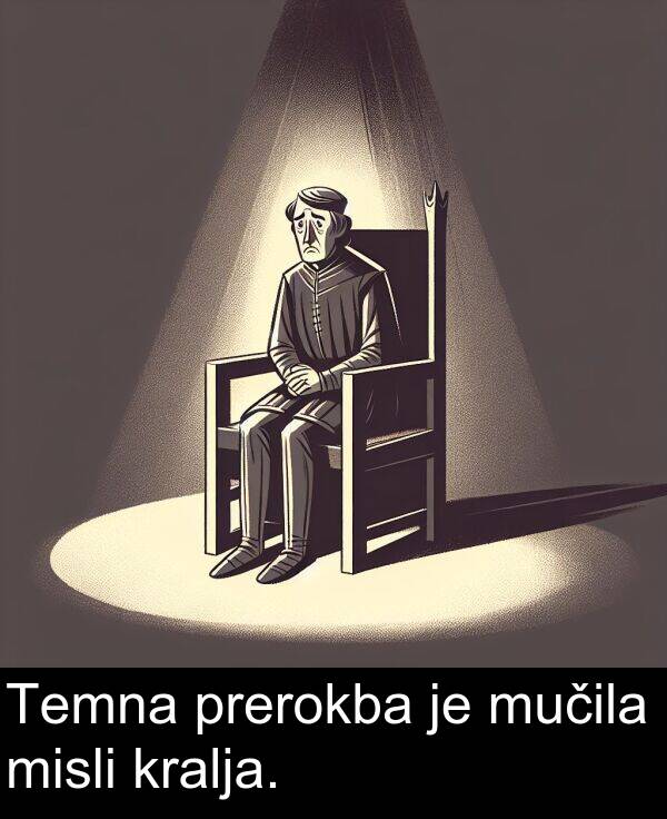 kralja: Temna prerokba je mučila misli kralja.