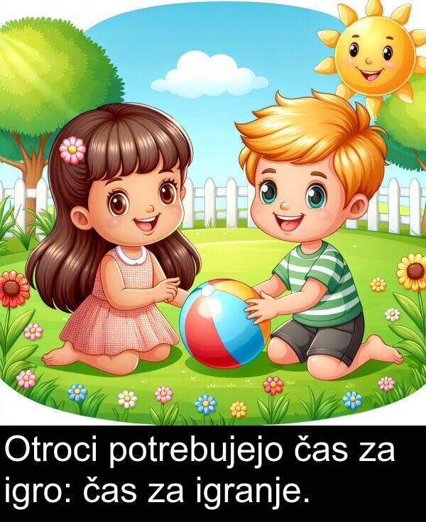 čas: Otroci potrebujejo čas za igro: čas za igranje.