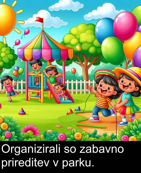 parku: Organizirali so zabavno prireditev v parku.