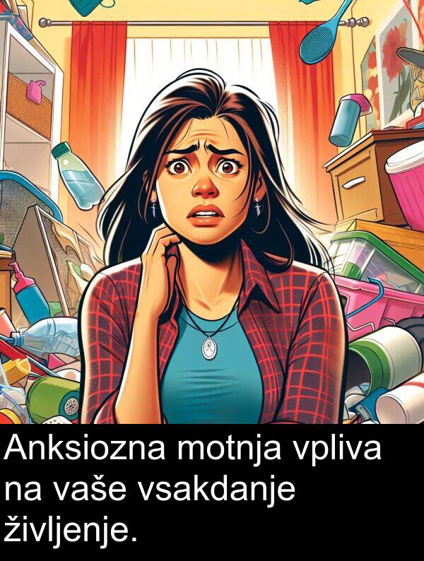 življenje: Anksiozna motnja vpliva na vaše vsakdanje življenje.