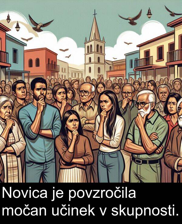 močan: Novica je povzročila močan učinek v skupnosti.