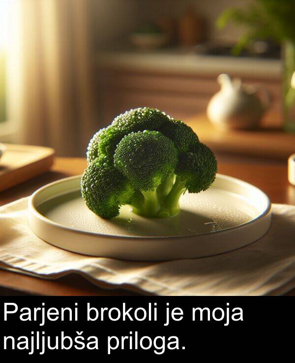 brokoli: Parjeni brokoli je moja najljubša priloga.