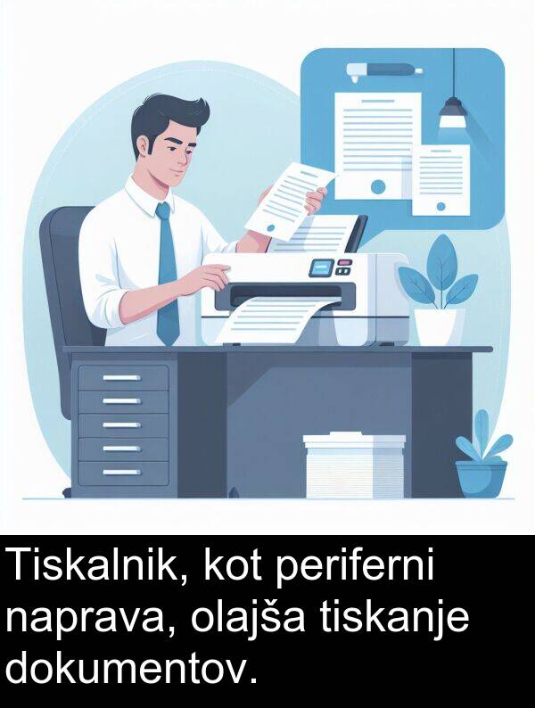 olajša: Tiskalnik, kot periferni naprava, olajša tiskanje dokumentov.