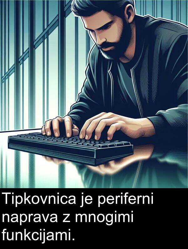 naprava: Tipkovnica je periferni naprava z mnogimi funkcijami.