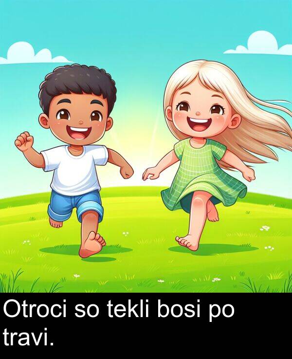 tekli: Otroci so tekli bosi po travi.