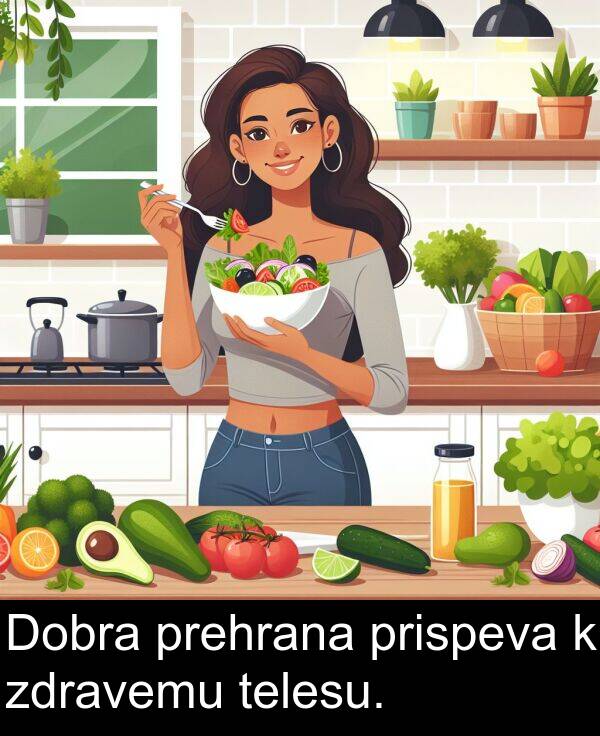 prehrana: Dobra prehrana prispeva k zdravemu telesu.