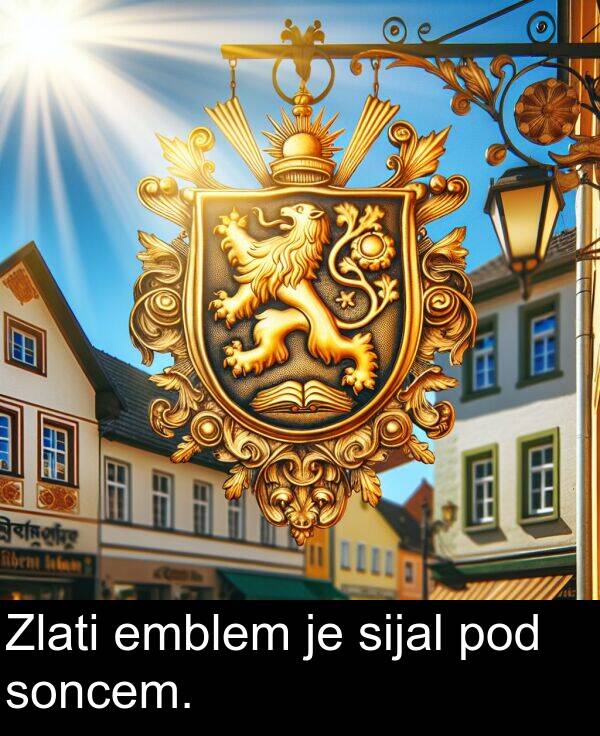 soncem: Zlati emblem je sijal pod soncem.