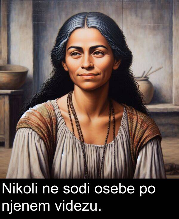 sodi: Nikoli ne sodi osebe po njenem videzu.