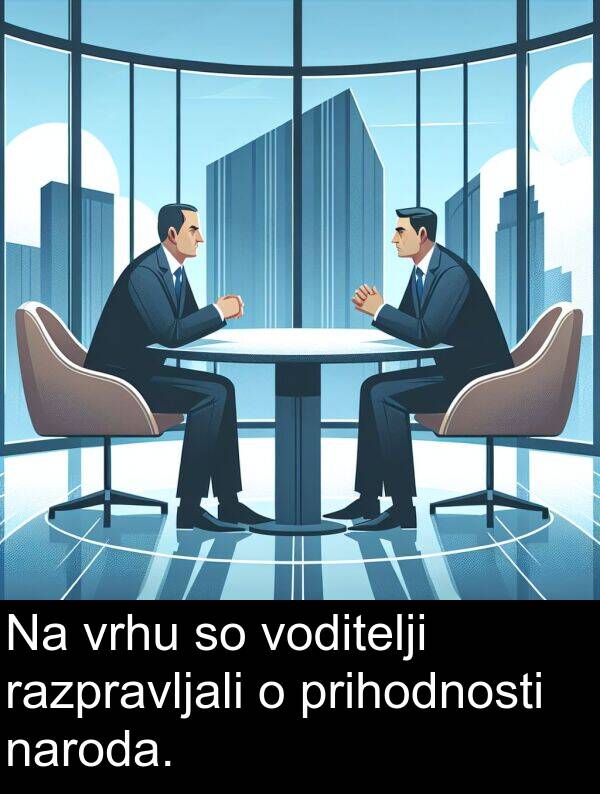 razpravljali: Na vrhu so voditelji razpravljali o prihodnosti naroda.