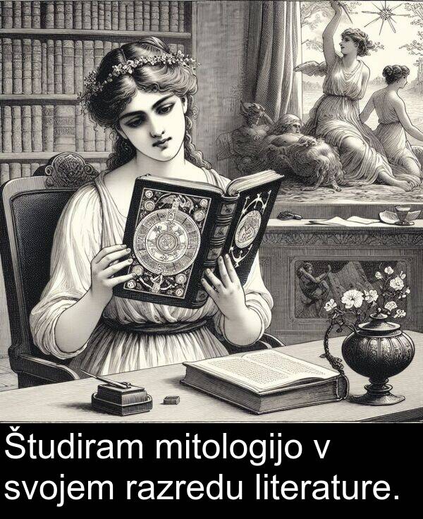 razredu: Študiram mitologijo v svojem razredu literature.