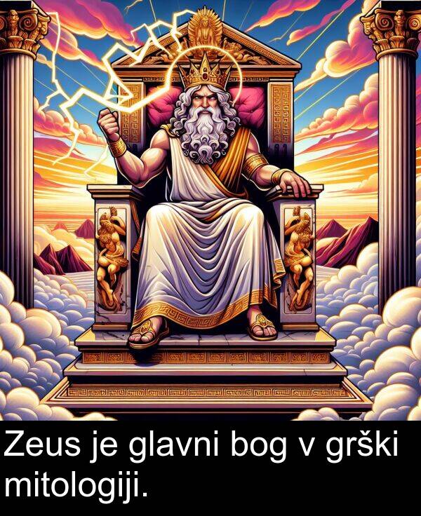 glavni: Zeus je glavni bog v grški mitologiji.