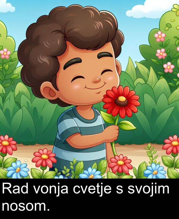 nosom: Rad vonja cvetje s svojim nosom.