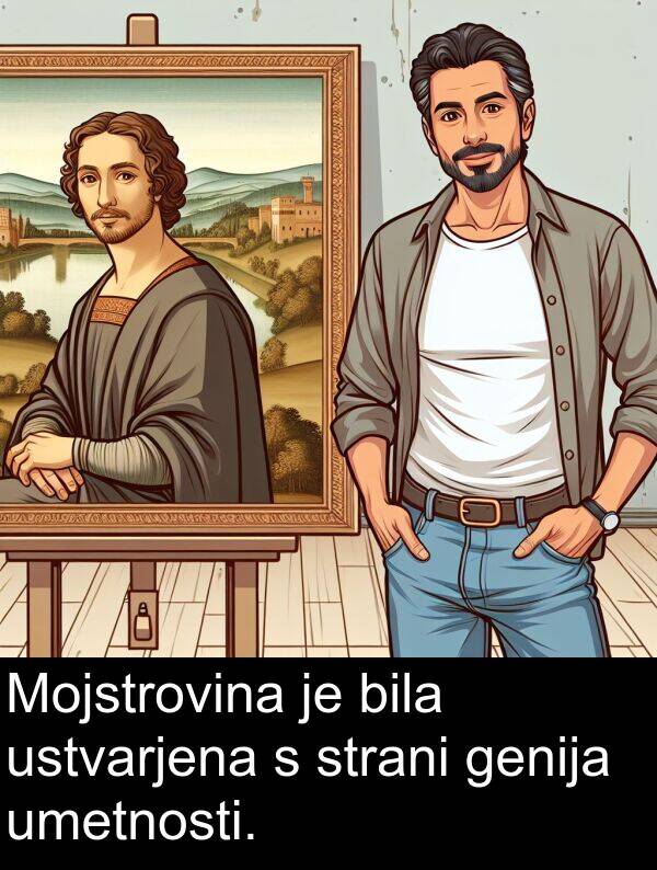 genija: Mojstrovina je bila ustvarjena s strani genija umetnosti.
