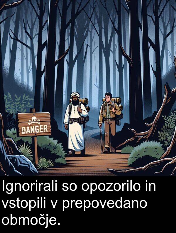 območje: Ignorirali so opozorilo in vstopili v prepovedano območje.
