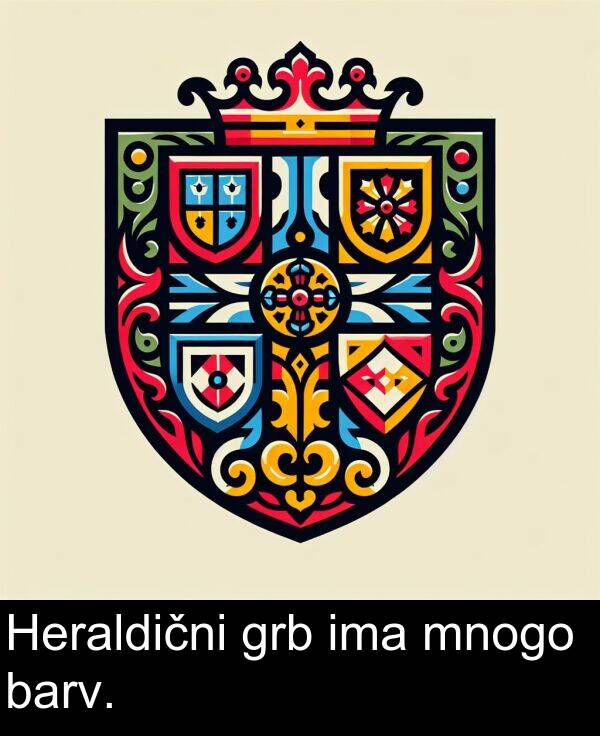 barv: Heraldični grb ima mnogo barv.