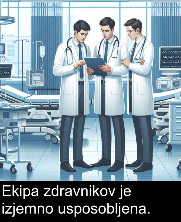 usposobljena: Ekipa zdravnikov je izjemno usposobljena.