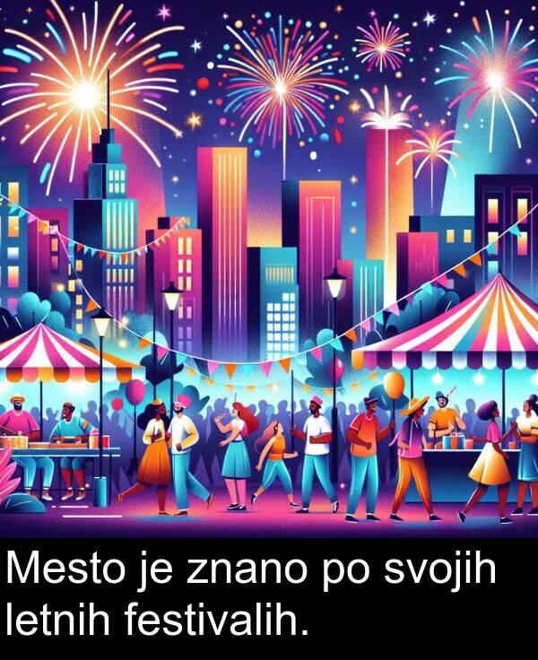 festivalih: Mesto je znano po svojih letnih festivalih.