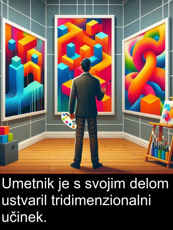 tridimenzionalni: Umetnik je s svojim delom ustvaril tridimenzionalni učinek.