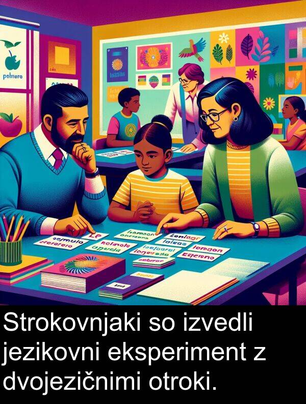 eksperiment: Strokovnjaki so izvedli jezikovni eksperiment z dvojezičnimi otroki.