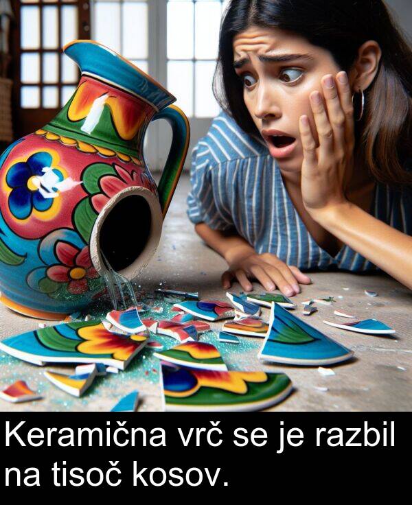 kosov: Keramična vrč se je razbil na tisoč kosov.