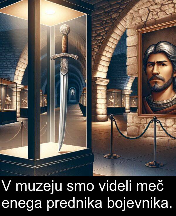 meč: V muzeju smo videli meč enega prednika bojevnika.