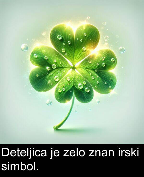 zelo: Deteljica je zelo znan irski simbol.