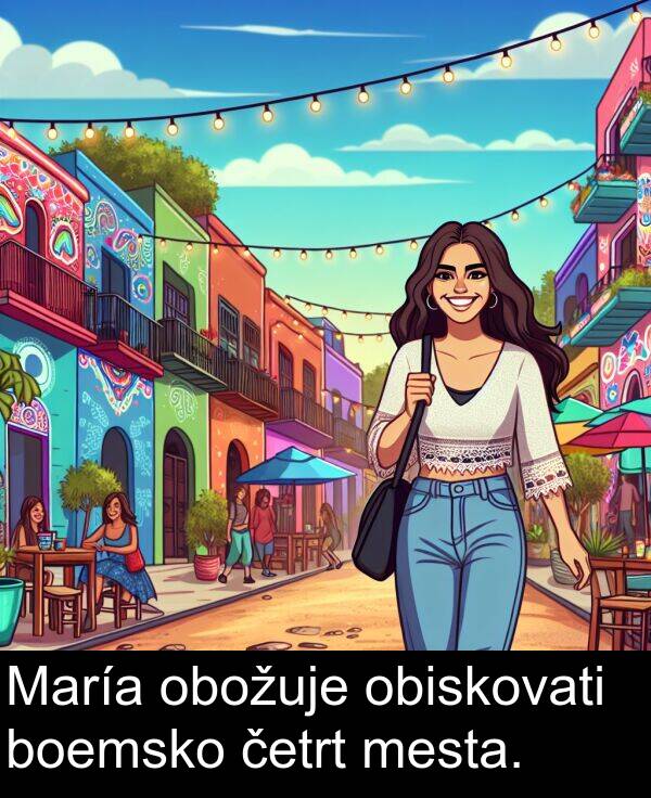 obiskovati: María obožuje obiskovati boemsko četrt mesta.
