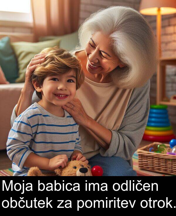 babica: Moja babica ima odličen občutek za pomiritev otrok.