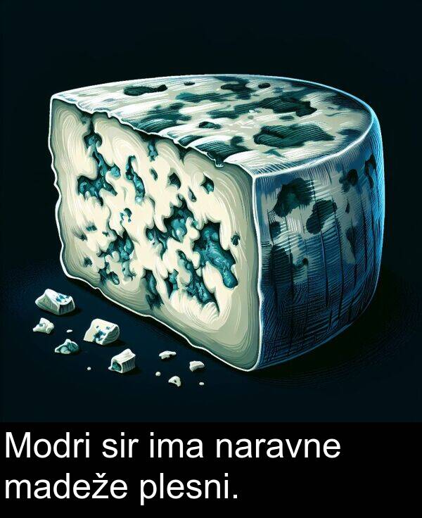 madeže: Modri sir ima naravne madeže plesni.