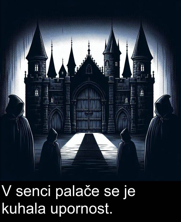 palače: V senci palače se je kuhala upornost.
