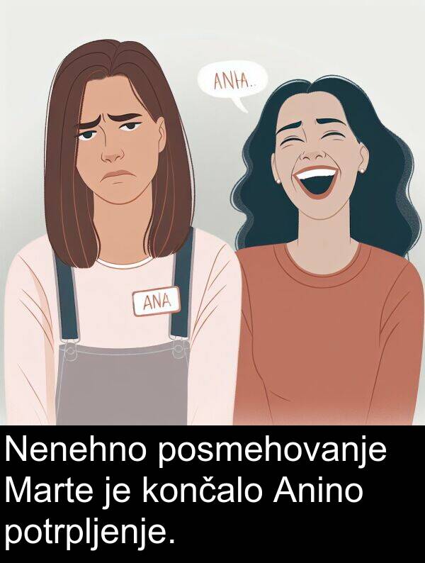 posmehovanje: Nenehno posmehovanje Marte je končalo Anino potrpljenje.
