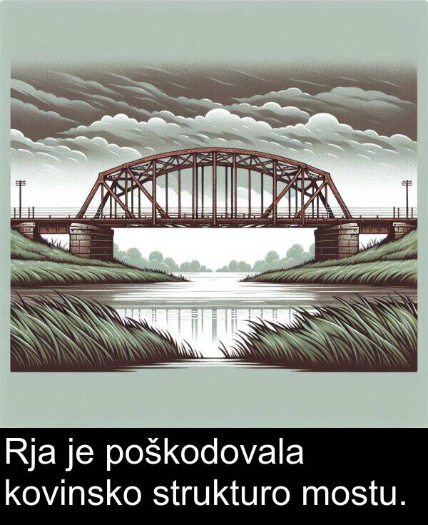 strukturo: Rja je poškodovala kovinsko strukturo mostu.
