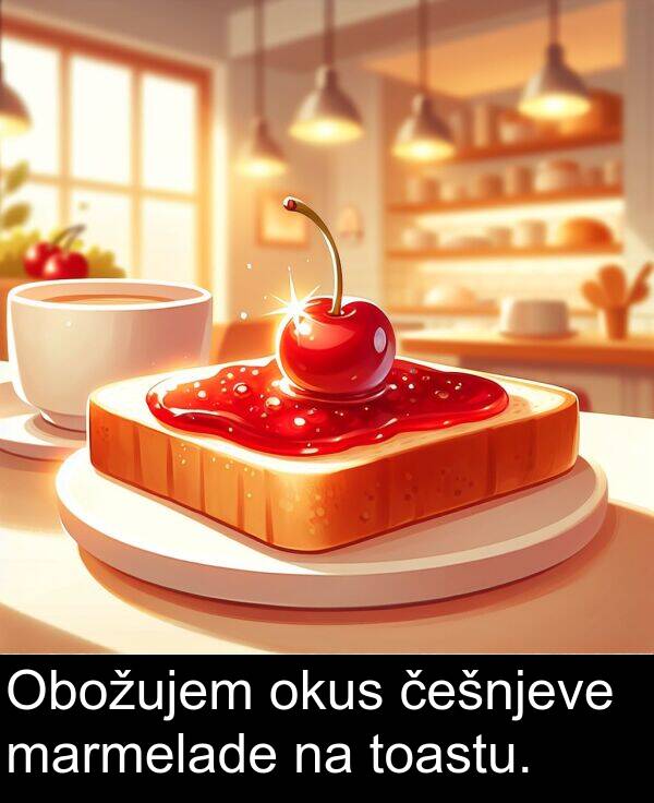 marmelade: Obožujem okus češnjeve marmelade na toastu.