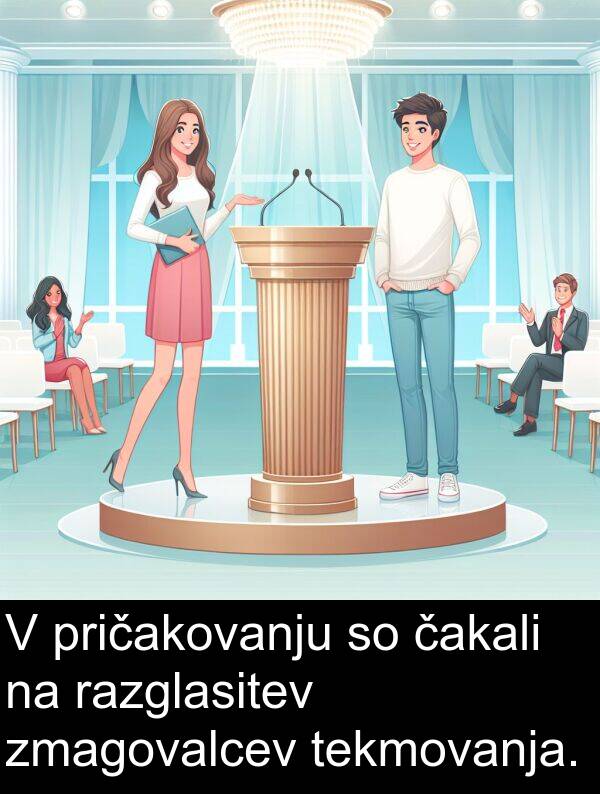 čakali: V pričakovanju so čakali na razglasitev zmagovalcev tekmovanja.