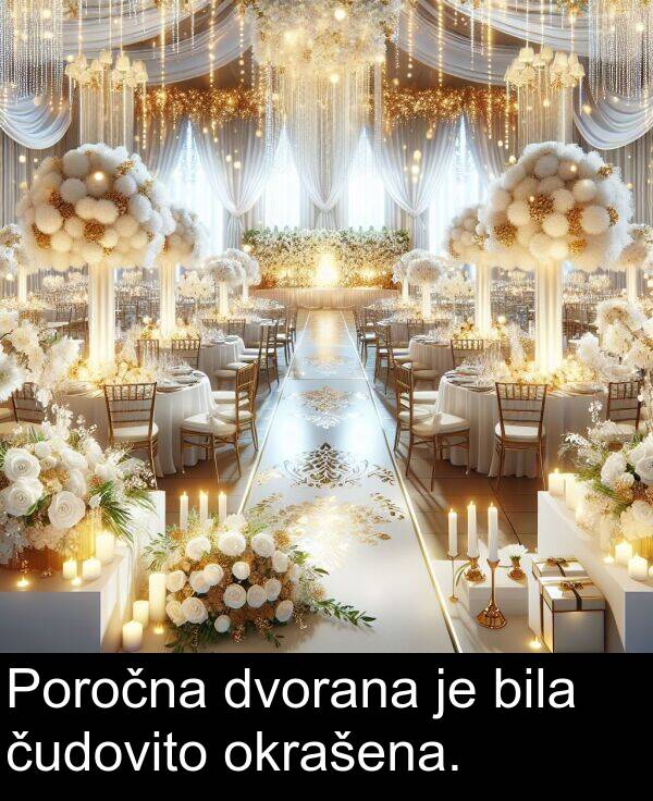 bila: Poročna dvorana je bila čudovito okrašena.