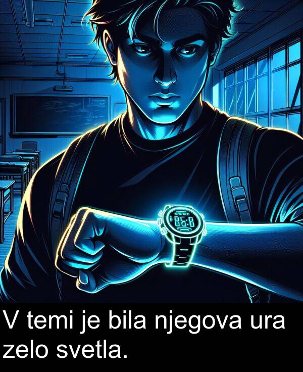svetla: V temi je bila njegova ura zelo svetla.