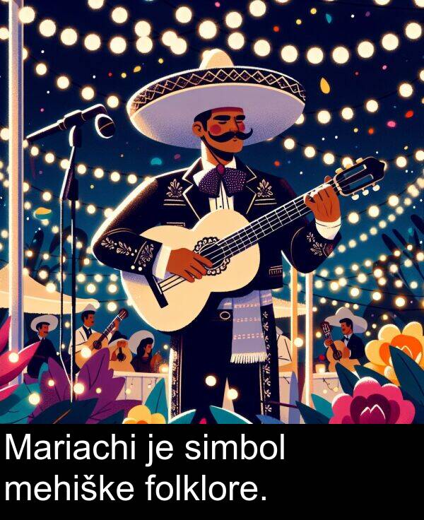mehiške: Mariachi je simbol mehiške folklore.