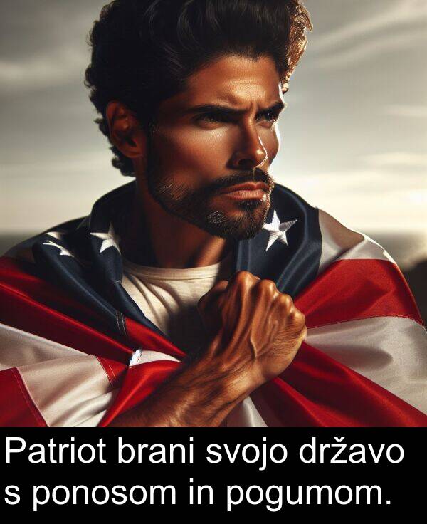 pogumom: Patriot brani svojo državo s ponosom in pogumom.