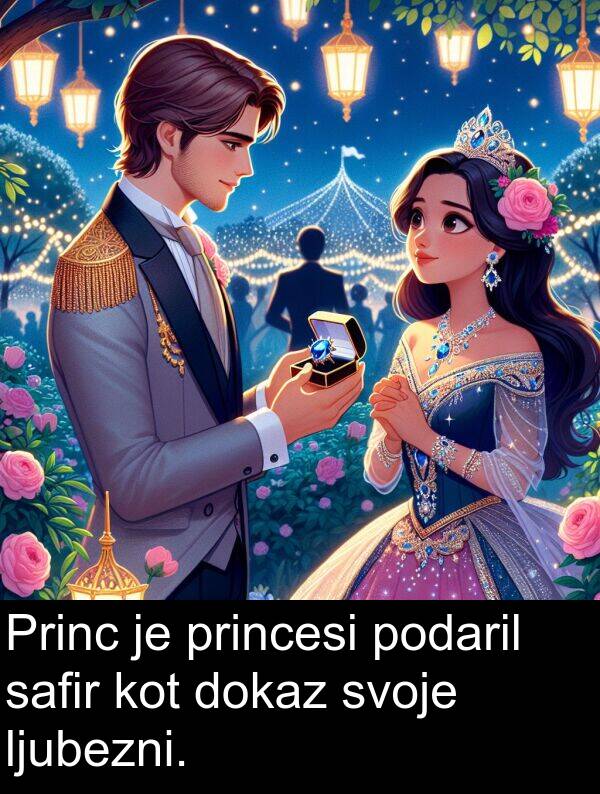 safir: Princ je princesi podaril safir kot dokaz svoje ljubezni.